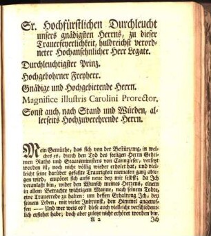 Sr. Hochfürstlichen Durchleucht unsers gnädigsten Herrns, zu dieser Trauerfeyerlichkeit, huldreichst verordneter Hochansehnlicher Herr Legate. ...