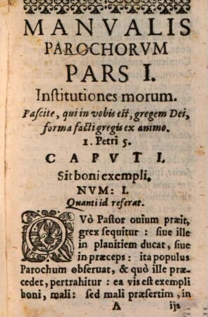 Manuale Parochorum : sive institutiones et praxes tum vitae tum officii pastoralis ; ex lectione varia et studiosa observatione in brevem et familiarem methodum redactae