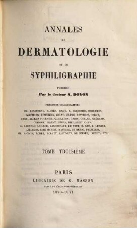 Annales de dermatologie et de syphiligraphie. 3. 1871/72