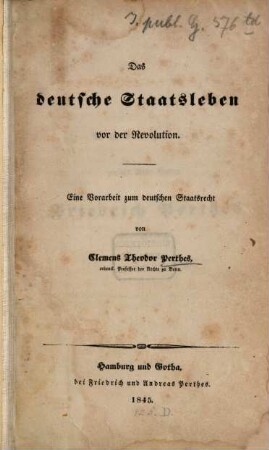 Das deutsche Staatsleben vor der Revolution : eine Vorarbeit zum deutschen Staatsrecht