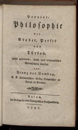 Popular-Philosophie der Araber, Perser und Türken : theils gesammelt, theils aus Orientalischen Manuscripten übersetzt