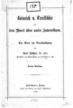 Heinrich v. Treitschke und sein Wort über unser Judenthum : ein Wort zur Verständigung / von Karl Fischer