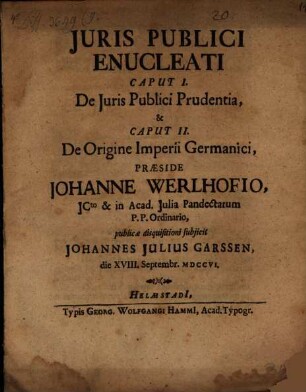 Jris publici enucleati Cap. I., de iuris publ. prudentia, et Cap. II. de origine Germanici ...