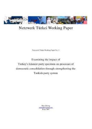 Examining the impact of Turkey's Islamist party spectrum on processes of democratic consolidation through strengthening the Turkish party system