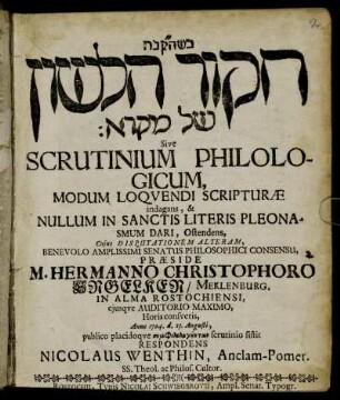[...] Sive Scrutinium Philologicum, Modum Loquendi Scripturæ indigans, & Nullum In Sanctis Literis Pleonasmum Dari, Ostendens