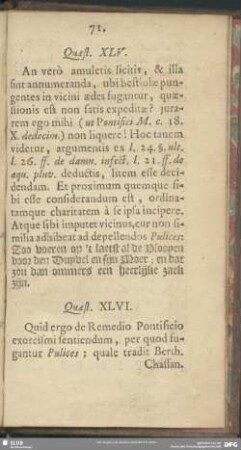 Quaest. XLVI. Quid ergo Remedio Pontificio exorcismi sentiendum, per quod fugantur Pulices: quale tradit Berch. Chassan ...