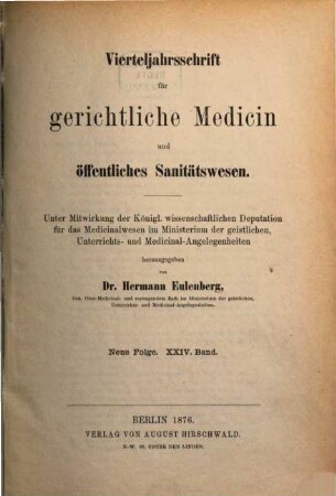 Vierteljahrsschrift für gerichtliche Medizin und öffentliches Sanitätswesen, 24. 1876