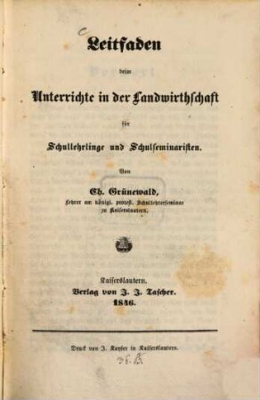 Leitfaden beim Unterrichte in der Landwirthschaft : für Schullehrlinge u. Schulseminaristen