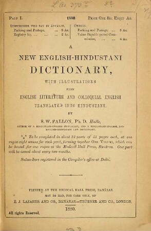 A new english-hindustani Dictionary, with illustrations from english literature and colloquial english translated into hindustani by S. W. Fallon