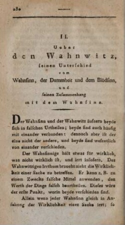 II. Ueber den Wahnwitz, seinen Unterschied vom Wahnsinn, der Dummheit und dem Blödsinn, und seinen Zusammenhang mit dem Wahnsinn