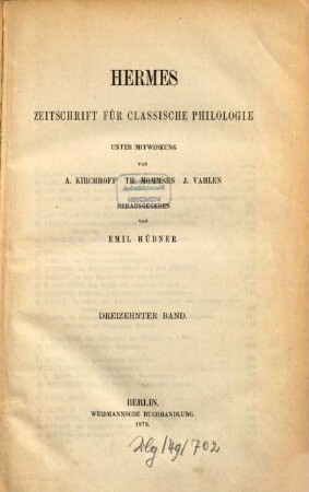Hermes : Zeitschrift für klassische Philologie. 13, 13. 1878
