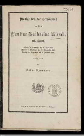 Predigt bei der Beerdigung der Frau Pauline Katharine Hirsch, geb. Haakh : geboren in Renningen den 1. Mai 1823, gestorben in Möglingen den 30. November 1861, beerdigt in Möglingen den 3. December 1861