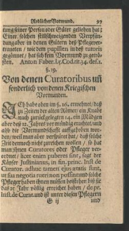 §. 19. Von denen Curatoribus und sonderlich von denen Kriegischen Vormunden.
