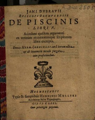 Iani Dubravii Episcopi Olomucensis De Piscinis : libri V ; accedunt eiusdem argumenti ex veterum recentiorumque scriptorum libris excerpta