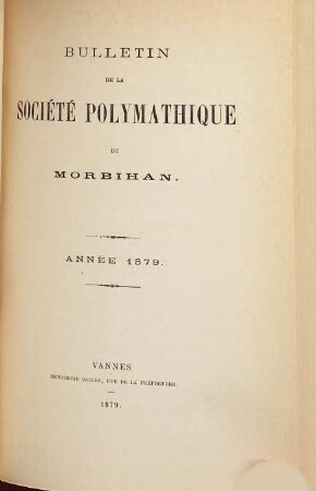 Bulletin de la Société Polymathique du Morbihan. 1879