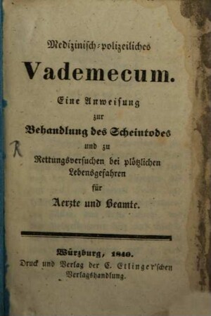 Medicinisch-polizeiliches Vademecum : Eine Anweisung zur Behandlung des Scheintodes