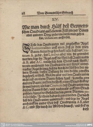 XIV. Wie man durch Hülff deß Geometrischen Quadrats auff ebenem Feld zweyer Bäum oder anderer Ding/zu deren einem man gehen kan/distantiam messen soll.