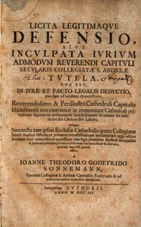 Licita legitimaque defensio ... capituli Ecclesiae Collegiatae S. Andreae contra Capitulum Hildesimum