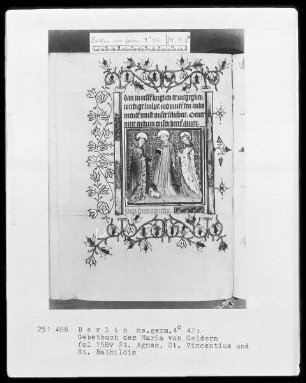 Gebetbuch der Maria von Geldern — Hauptteil, Folio 20recto-423verso — Die Miniaturen des Hauptteils vom Meister der Maria von Geldern, Folio 19verso & 146recto-409verso — Sankt Agnes, Vincentius und Bathildis, Folio 158verso
