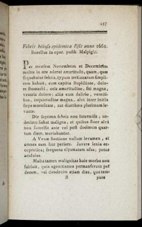 Febris biliosa epidemica Pisis anno 1661. Borellus in oper. posth. Malpighi. - Febris inflammatorio-biliosa cum variolis. Stoll. rat. med. P.II.p.200.