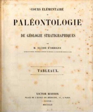 Cours élémentaire de paléontologie & de geologie stratigraphiques ... : Vignettes grav. en relief & sur cuivre, [3]. Tableaux