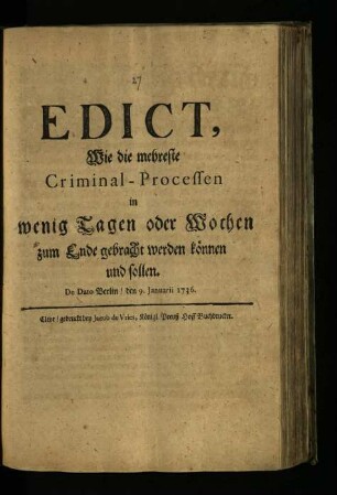 Edict, || Wie die mehreste || Criminal-Processen || in || wenig Tagen oder Wochen || zum Ende gebracht werden können und sollen