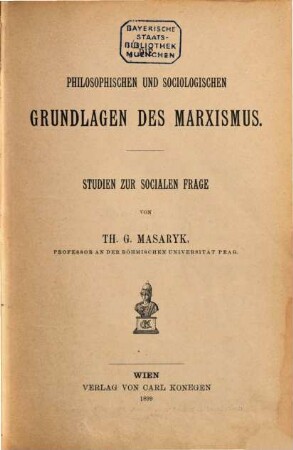 Die philosophischen und sociologischen Grundlagen des Marxismus : Studien zur socialen Frage