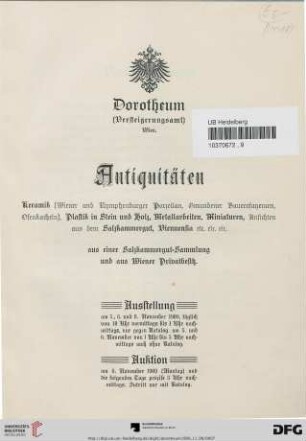 Antiquitäten : Keramik (Wiener und Nymphenburger Porzellan, Gmundener Bauernfayencen, Ofenkacheln), Plastik in Stein und Holz, Metallarbeiten, Miniaturen, Ansichten aus dem Salzkammergut, Viennensia etc. etc. etc. ; aus einer Salzkammergut-Sammlung und aus Wiener Privatbesitz ; Auktion am 8. November 1909 und die folgenden Tage
