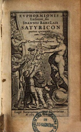 Euphormionis Lusinini sive J. Barcl. satyricon : partes quinque cum clavi