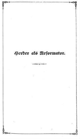 VI. Herder als Reformator