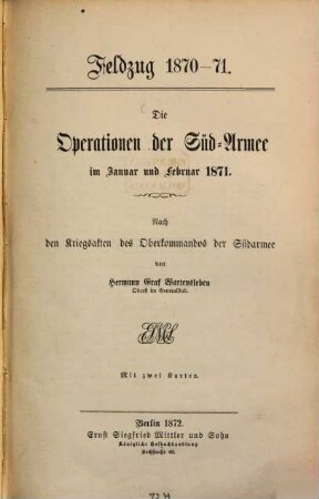 Die Operationen der Süd-Armee im Januar und Februar 1871 : nach den Kriegsakten des Oberkommandos der Südarmee