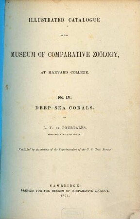 Illustrated catalogue of the Museum of Comparative Zoology. 4, Deep-sea corals