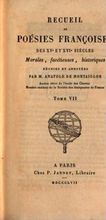 Recueil de poésies françoises des XVe et XVIe siècles : morales, facétieuses, historiques. 7