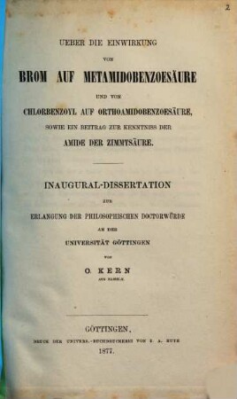 Über die Einwirkung von Brom auf Metamidobenzoesäure und Chlorbenzoyl auf Orthoamidobenzoesäure, sowie ein Beitrag zur Kenntniss der Amide der Zimmtsäure : Inaug. Diss.