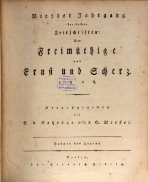 Der Freimüthige oder Ernst und Scherz : ein Unterhaltungsblatt. 4,1/6, 4,1/6. 1806
