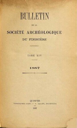 Bulletin de la Société Archéologique du Finistère. 14. 1887