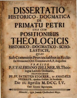 Dissertatio Historico-Dogmatica De Primatu Petri : Una Cum Positionibus Theologicis Historico-Dogmatico-Scholasticis