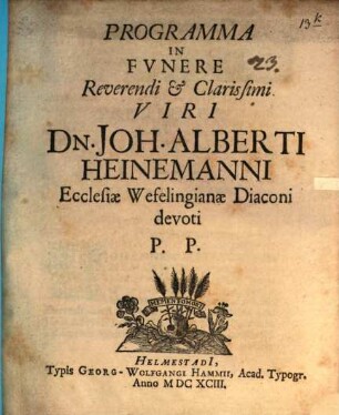 Programma in funere R. V. Jo. Alb. Heinemanni, P. P. : [Inest defuncti vita]