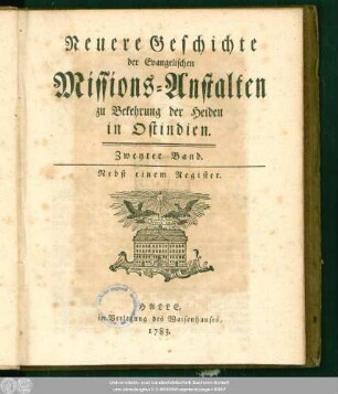 2.1782/1783 (1783) Stück 24-27: Neuere Geschichte der evangelischen Missionsanstalten zu Bekehrung der Heiden in Ost-Indien : aus den eigenhändigen Aufsätzen und Briefen der Missionarien