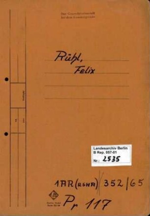 Personenheft Felix Fritz Gustav Rühl (*12.08.1910), Kriminalkommissar, Regierungsassistent und SS-Hauptsturmführer