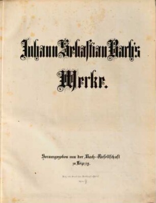 Johann Sebastian Bach's Werke. 1, Kirchencantaten, Erster Band : No. 1 - 10