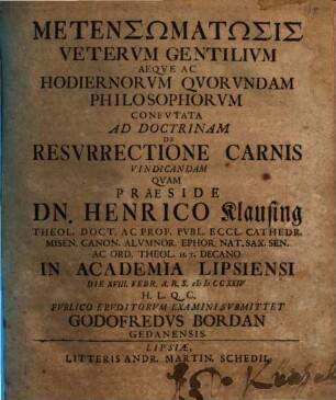 Metensōmatōsis Vetervm Gentilivm Aeqve Ac Hodiernorvm Qvorvndam Philosophorvm Confvtata Ad Doctrinam De Resvrrectione Carnis Vindicandam
