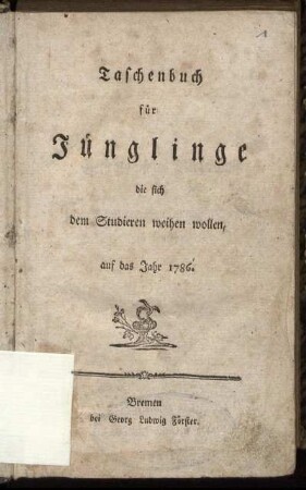 1786: Taschenbuch für Jünglinge die sich dem Studieren weihen wollen, auf das Jahr 1786