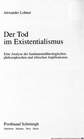 Der Tod im Existentialismus : eine Analyse der fundamentaltheologischen, philosophischen und ethischen Implikationen