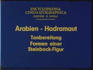 Arabien, Hadramaut - Tonbereitung; Formen einer Steinbock-Figur