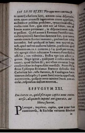 Effugium XXI. Ducitur ex eo, quod pleraque capita nunc controversa, aliquando impune aut ignorata, aut libera fuerint