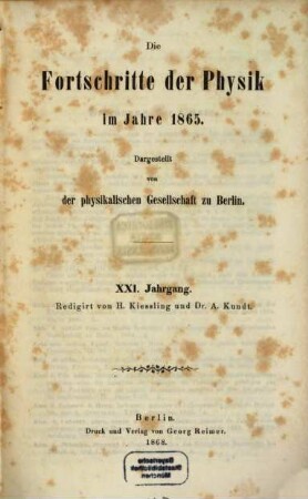 Die Fortschritte der Physik : dargest. von d. Physikalischen Gesellschaft zu Berlin. 21. 1865 (1868)