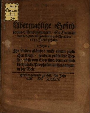 Abermahlige Gesichte und Offenbarungen so Hermann von der Hude im Febr. und Apr. des 1633. Jahrs gehabt