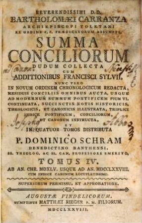 Reverendissimi D. D. Bartholomaei Carranza Archiepiscopi Toletani Ex Ordine F. F. Praedicatorum Assumpti. Summa Conciliorum : Dudum Collecta Cum Additionibus Francisci Sylvii, 4. Ab An. Chr. MDXLV. Usque Ad An. MDCCLXXVIII. : Cum Indice Canonum Locupletissimo