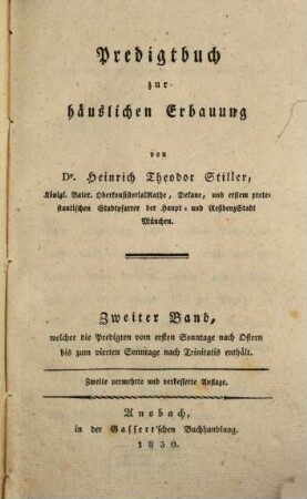 Predigtbuch zur häuslichen Erbauung. [1],2, Welcher die Predigten vom ersten Sonntage nach Ostern bis zum vierten Sonntage nach Trinitatis enthält